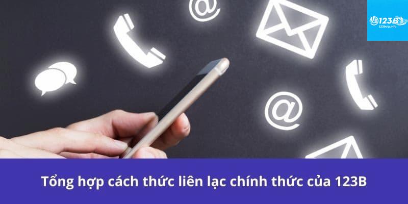 Liên Hệ 123B Cách Liên Hệ Với 123B: Các Kênh Liên Lạc Chính